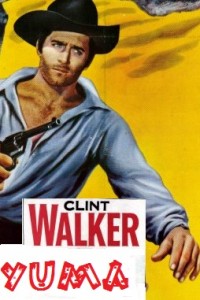 Yuma MOVIE western STARRING CLINT WALKER free online